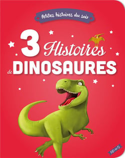 3 histoires de dinosaures