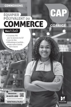 Connexions : Équipier polyvalent du commerce : Blocs 1, 2, 3 - CAP - Corrigé