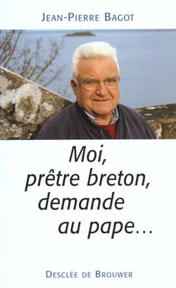 Moi, pretre breton, demande au pape