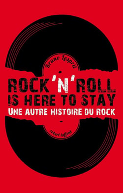 Rock'n roll is here to stay - une autre histoire du rock