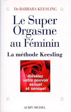 Le super orgasme au féminin - la méthode keesling