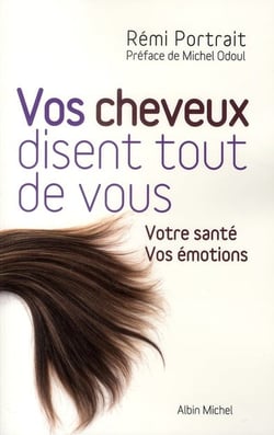 Vos cheveux disent tout de vous : Votre santé. Vos émotions