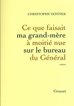 Ce que faisait ma grand-mère à moitié nue sur le bureau du Général