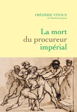 La mort du procureur impérial : Latouche et l'affaire Fualdès : 1817-1818