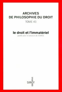 Archives de philosophie du droit Tome 43 : le droit et l'immatériel