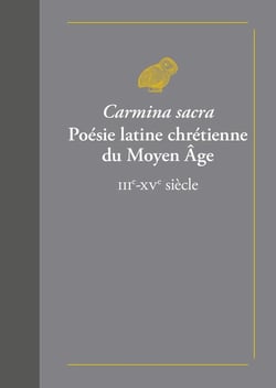 Carmina sacr, poésie latine chrétienne du Moyen âge - IIIe-XVe siècle