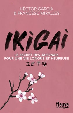 Ikigai - le secret des japonais pour une vie longue et heureuse