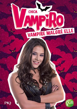 Chica Vampiro T01 Vampire Malgre Elle