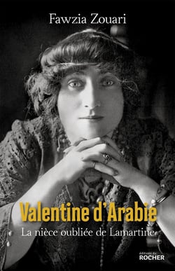 Valentine d'Arabie - la nièce oubliée de Lamartine