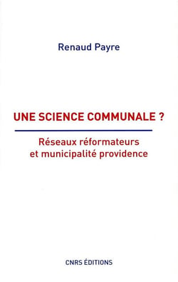 Une science communale ? réseaux réformateurs et municipalité providence