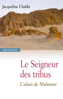 Le seigneur des tribus - l'islam de Mahomet