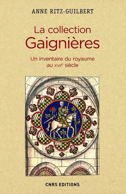 La collection Gaignères - un inventaire du royaume au XVIIe siècle