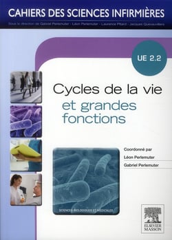 CAHIERS DES SCIENCES INFIRMIERES Tome 5 : cycles de la vie et grandes fonctions - UE 2.2