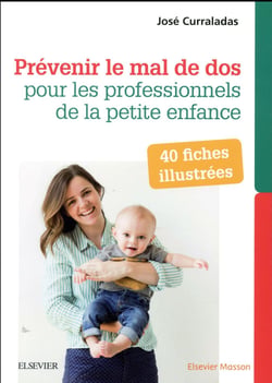 Prevenir le mal de dos pour les professionnels de la petite enfance - 40 fiches illustrees (2e édition)