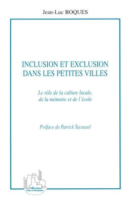 Inclusion et exclusion dans les petites villes - le rôle de la culture locale, de la mémoire et de l'école