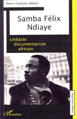 Samba Félix Ndiaye - cinéaste documentariste africain