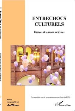 Revue géographie et cultures : entrechocs culturels - espaces et tensions sociétales