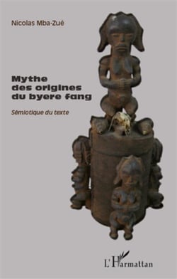 Mythe des origines du byere fang - sémiotique du texte