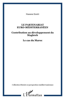 Le partenariat euro-méditerranéen : Contribution au développement du Maghreb - Le cas du Maroc