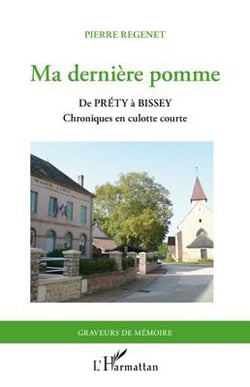 Ma dernière pomme - de Prety à Bissey, chroniques en culotte courte