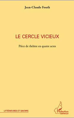 Cercle vicieux - pièce de théâtre en quatre actes