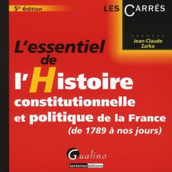 L'essentiel de l'histoire constitutionnelle et politique de la France (5e édition)