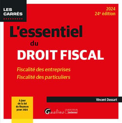 L'essentiel du droit fiscal : Fiscalité des entreprises, Fiscalité des particuliers (édition 2024)