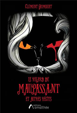 Le regard de Maupassant et autres récits