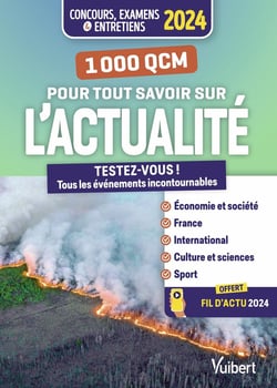 1000 QCM pour tout savoir sur l'actualité : Concours et examens 2024 - Écrits et oraux