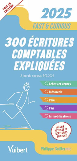 Fast & curious : 300 écritures comptables expliquées, à jour du nouveau PCG - Toutes les écritures indispensables, commentées et expliquées