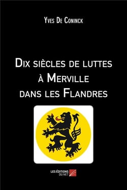 Dix siècles de luttes à Merville dans les Flandres