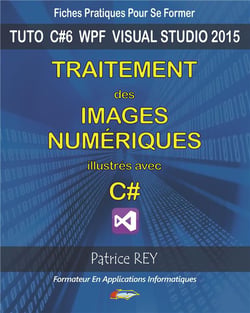 Traitement des images numeriques avec c# : avec visual studio 2015