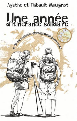 Une année d'itinérance solidaire : à la rencontre d'initiatives positives