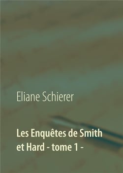 Les enquêtes de Smith et Hard t.1