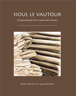 Sioul le vautour - voyage poétique d'un vautour des causses