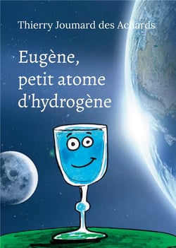 Eugène, petit atome d'hydrogène : dialogue avec une parcelle d'infini