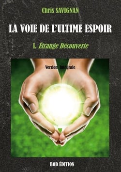La voie de l'ultime espoir t.1 : étrange découverte