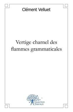Vertige charnel des flammes grammaticales