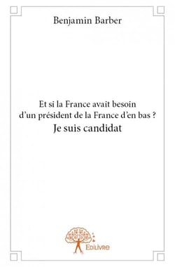 Et si la france avait besoin d'un président de la france d'en bas ? je suis candidat