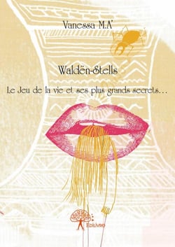 Waldën-stells - le jeu de la vie et ses plus grands secrets