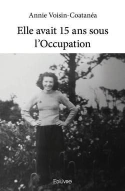 Elle avait 15 ans sous l'Occupation