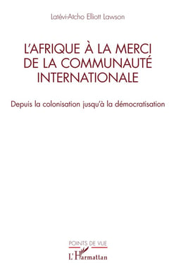 L'Afrique à la merci de la communauté internationale : Depuis la colonisation jusqu'à la démocratisation