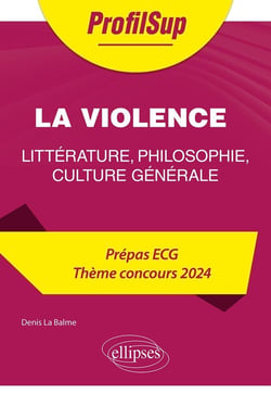 Littérature, philosophie, culture générale : prépa ECG - thème concours 2024