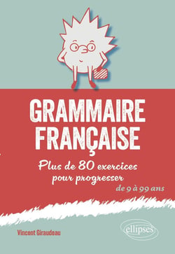 Grammaire française : Plus de 80 exercices pour progresser - De 9 à 99 ans