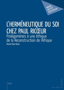 L'herméneutique du soi chez Paul Ricoeur : Prolégomènes à une éthique de la Reconstruction de l'Afrique