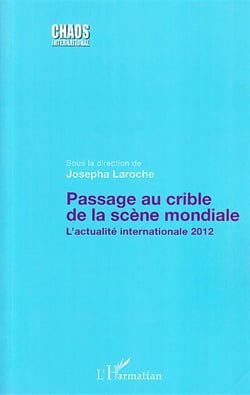 Passage au crible de la scène mondiale - l'actualité internationale 2012
