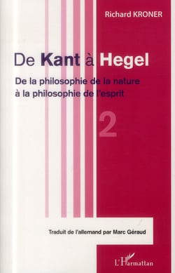 De Kant à Hegel Tome 2 - de la philosophie de la nature à la philosophie de l'esprit