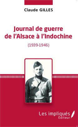 Journal de guerre de l'Alsace à l'Indochine (1939-1946)