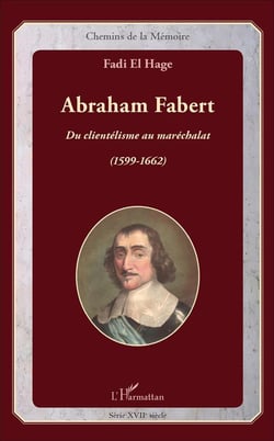 Abraham Fabert : Du clientélisme au maréchalat (1599-1662)
