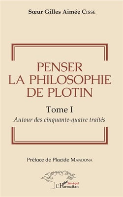 Penser la philosophie de Plotin t.1 - autour des cinquante-quatre traités